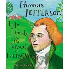 Thomas Jefferson: Life Liberty and the Pursuit of Everything Hardcover, Nancy Paulsen Books
