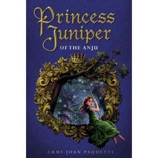 Princess Juniper of the Anju Hardcover, Philomel Books