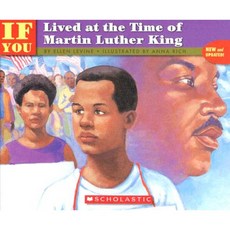 If You Lived at the Time of Martin Luther King:, Scholastic