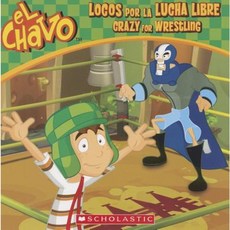 Locos Por la Lucha Libre/Crazy For Wrestling Paperback, Scholastic Inc.