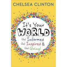 It's Your World: Get Informed Get Inspired & Get Going! Hardcover, Philomel Books