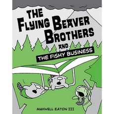 The Flying Beaver Brothers and the Fishy Business Paperback, Alfred A. Knopf Books for Young Readers
