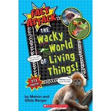 The Wacky World of Living Things! (Fact Attack #1): Plants and Animals Paperback, Scholastic