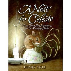 A Nest for Celeste: A Story about Art Inspiration and the Meaning of Home Hardcover, Katherine Tegen Books
