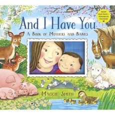 And I Have You: A Book of Mothers and Babies Hardcover, Alfred A. Knopf Books for Young Readers