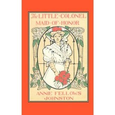The Little Colonel: Maid of Honor Paperback, Firebird Press