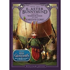 E. Aster Bunnymund and the Warrior Eggs at the Earth's Core! Hardcover, Atheneum Books for Young Readers