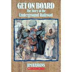 Get on Board: The Story of the Underground Railroad Paperback, Scholastic