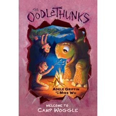 Welcome to Camp Woggle (the Oodlethunks Book 3) Hardcover, Scholastic Press