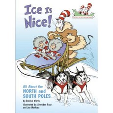 Ice Is Nice!: All about the North and South Poles, Random House Inc
