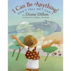 I Can Be Anything! Don't Tell Me I Can't Hardcover, Blue Sky Press (AZ)