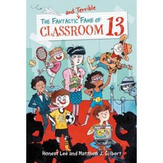 The Fantastic and Terrible Fame of Classroom 13 Hardcover, Little, Brown Books for Young Readers