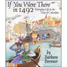 If You Were There in 1492: Everyday Life in the Time of Columbus Paperback, Aladdin Paperbacks