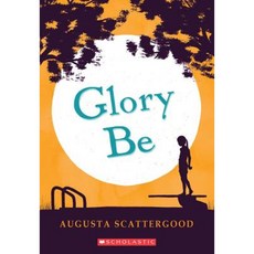 Glory Be Paperback, Scholastic Press