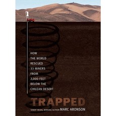Trapped: How the World Rescued 33 Miners from 2 000 Feet Below the Chilean Desert Hardcover, Atheneum Books for Young Readers