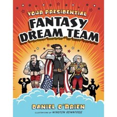 Your Presidential Fantasy Dream Team Library Binding, Crown Books for Young Readers