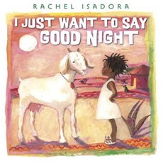 I Just Want to Say Good Night 精裝版, Nancy Paulsen Books