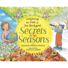 Secrets of the Seasons: Orbiting the Sun in Our Backyard Hardcover, Alfred A. Knopf Books for Young Readers