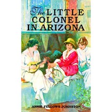 The Little Colonel in Arizona Paperback, Firebird Press