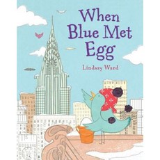 When Blue Met Egg Hardcover, Dial Books