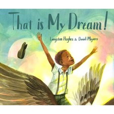 That Is My Dream!: A Picture Book of Langston Hughes's "Dream Variation" Library Binding, Schwartz & Wade Books