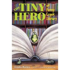 The Tiny Hero of Ferny Creek Library Hardcover, Greenwillow Books