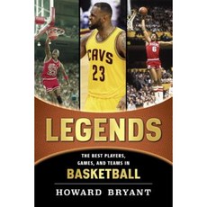 Legends: The Best Players Games and Teams in Basketball Hardcover, Philomel Books