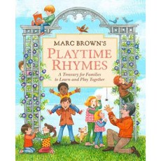 Marc Brown's Playtime Rhymes: A Treasury for Families to Learn and Play Together Hardcover, Little, Brown Books for Young Readers