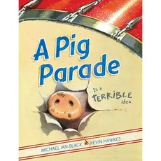 A Pig Parade Is a Terrible Idea Hardcover, Simon & Schuster Books for Young Readers