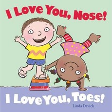 I Love You Nose! I Love You Toes! Hardcover, Beach Lane Books