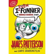 I Even Funnier: A Middle School Story Hardcover, Jimmy Patterson