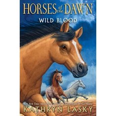 Wild Blood (Horses of the Dawn #3) Paperback, Scholastic Press