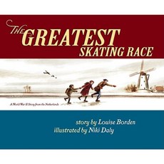The Greatest Skating Race: A World War II Story from the Netherlands Hardcover, Margaret K. McElderry Books