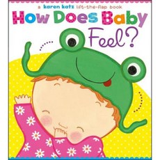How Does Baby Feel?: A Karen Katz Lift-The-Flap Book Board Books, Little Simon