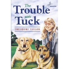 The Trouble with Tuck: The Inspiring Story of a Dog Who Triumphs Against All Odds Paperback, Yearling Books