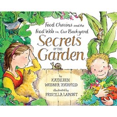 Secrets of the Garden: Food Chains and the Food Web in Our Backyard Hardcover, Alfred A. Knopf Books for Young Readers