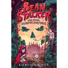 Beanstalker and Other Hilarious Scarytales Hardcover, Scholastic Press