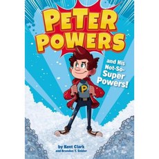 Peter Powers and His Not-So-Super Powers! Hardcover, Little, Brown Books for Young Readers