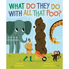 What Do They Do with All That Poo? Hardcover, Beach Lane Books