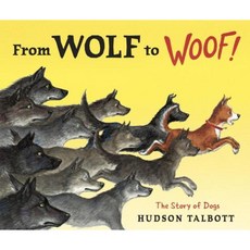 From Wolf to Woof: The Story of Dogs Hardcover, Nancy Paulsen Books