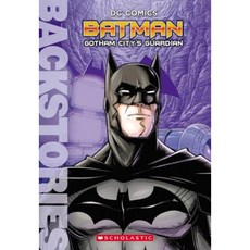 Batman: Gotham City's Guardian (Backstories) Paperback, Scholastic Inc.
