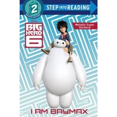 I Am Baymax (Disney Big Hero 6):, Random House Disney