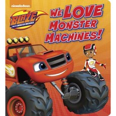 We Love Monster Machines! (Blaze and the Monster Machines) Board Books, Random House Books for Young Readers