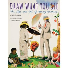 Draw What You See: The Life and Art of Benny Andrews Hardcover, Clarion Books