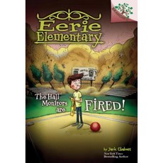 The Hall Monitors Are Fired!: A Branches Book (Eerie Elementary #8) Library Binding, Scholastic Inc.