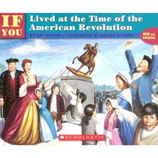 If You Lived at the Time of the American Revolution Paperback, Scholastic