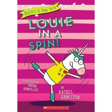 Louie in a Spin! (Unicorn in New York #3) Paperback, Scholastic Paperbacks