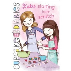 Katie Starting from Scratch Hardcover, Simon Spotlight