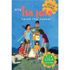 How Tia Lola Saved the Summer Hardcover, Alfred A. Knopf Books for Young Readers