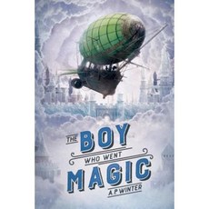 The Boy Who Went Magic Hardcover, Chicken House